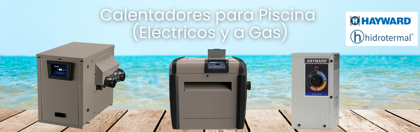 Calentadores a Gas y Eléctricos para Piscinas